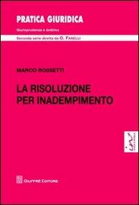 La risoluzione per inadempimento - Marco Rossetti - copertina