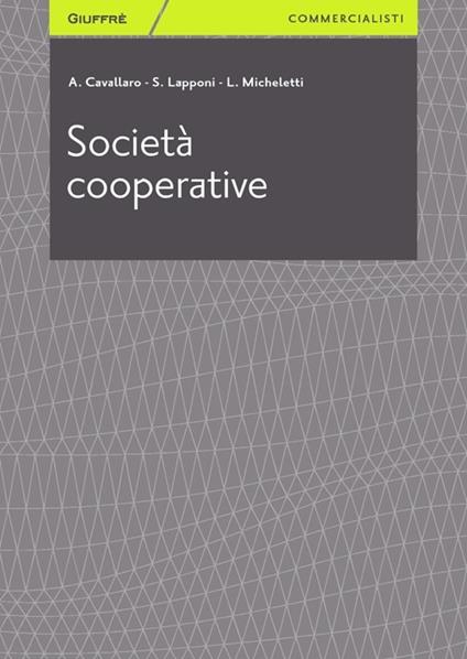 Società cooperative - Lorena Micheletti,Stefano Lapponi,Alberto Cavallaro - copertina