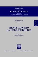 Trattato di diritto penale. Parte speciale. Vol. 10: Reati contro la fede pubblica.