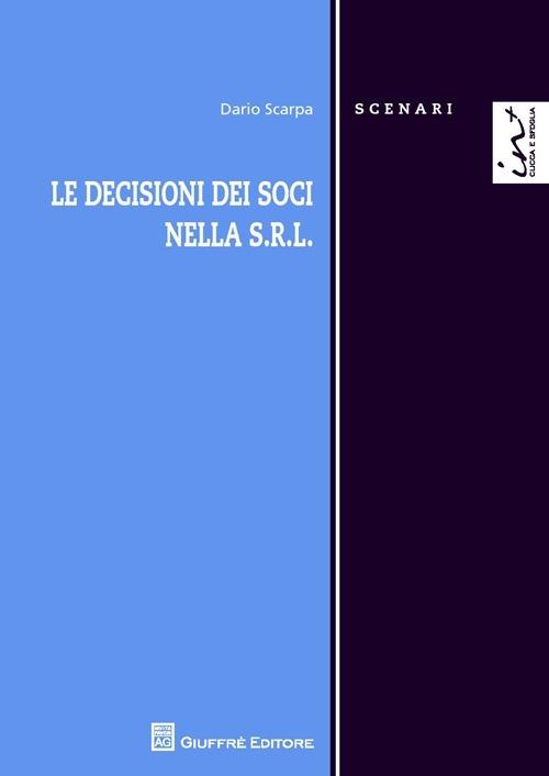 Le decisioni dei soci nella s.r.l. - Dario Scarpa - copertina