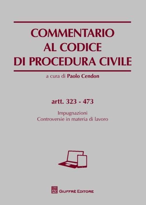 Commentario al codice di procedura civile. Impugnazioni. Controversie in materia di lavoro. Artt. 323-473 - copertina