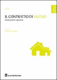 Il contratto di mutuo. Guida pratico-operativa - copertina