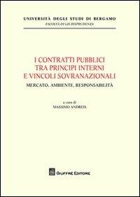 I contratti pubblici tra principi interni e vincoli sovranazionali. Mercato, ambiente, responsabilità - copertina