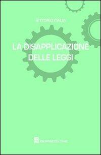 La disapplicazione delle leggi - Vittorio Italia - copertina