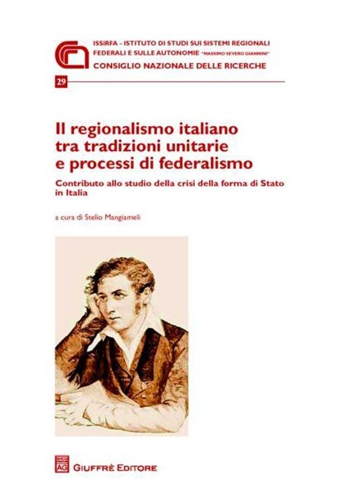 Il regionalismo italiano tra tradizioni unitarie e processi di federalismo. Contributo allo studio della crisi della forma di stato in Italia - copertina