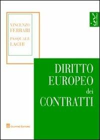 Diritto europeo dei contratti - Vincenzo Ferrari,Pasquale Laghi - copertina