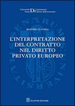 L' interpretazione del contratto nel diritto privato europeo