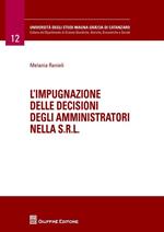 L' impugnazione delle decisioni degli amministratori nella s.r.l.