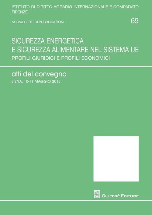 Sicurezza energetica e sicurezza alimentare nel sistema UE. Profili giuridici e profili economici - copertina