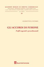 Gli accordi di fusione. Profili negoziali e procedimentali