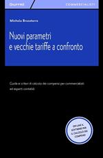 Nuovi parametri e vecchie tariffe a confronto. Guida ai criteri di calcolo dei compensi per commercialisti ed esperti contabili. Con software online