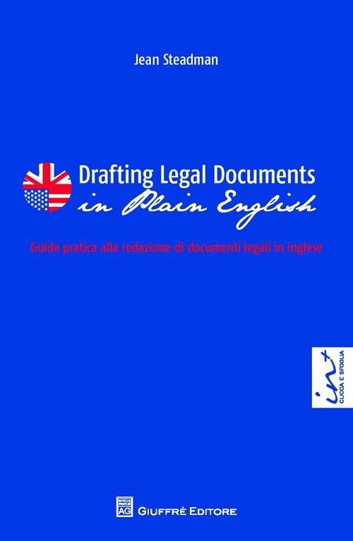 Drafting legal documents in plain english-Guida pratica alla redazione di documenti legali in inglese - Barbara J. Steadman - copertina