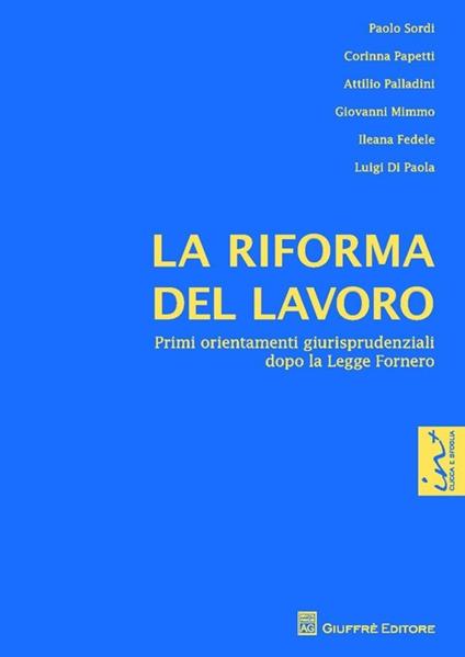 La riforma del lavoro. Primi orientamenti giurisprudenziali dopo la Legge Fornero - copertina