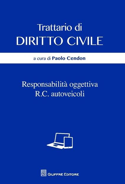 Trattario di diritto civile. Responsabilità oggettiva. R.C. autoveicoli - copertina