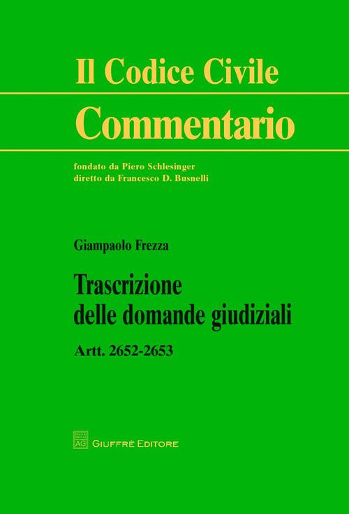 Trascrizioni delle domande giudiziali. Artt. 2652-2653 c.c. - Giampaolo Frezza - copertina