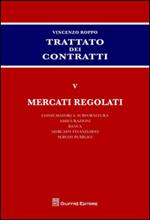 Trattato dei contratti. Vol. 5: Mercati regolati.