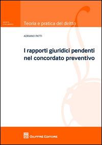 I rapporti giuridici pendenti nel concordato preventivo - Adriano Patti - copertina