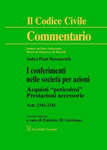 I conferimenti nelle società per azioni. Acquisti «pericolosi». Prestazioni accessorie - Andrea Pisani Massamormile - copertina