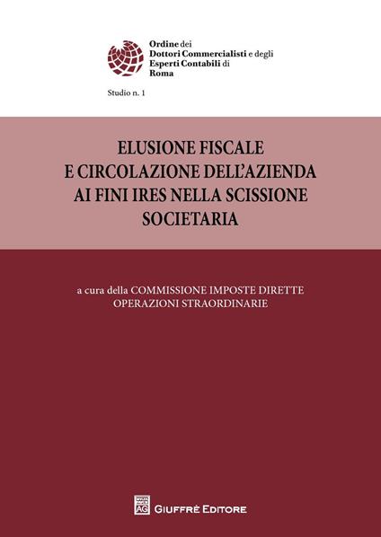 Elusione fiscale e circolazione dell'azienda ai fini IRES nella scissione societaria - Alberto Santi - copertina