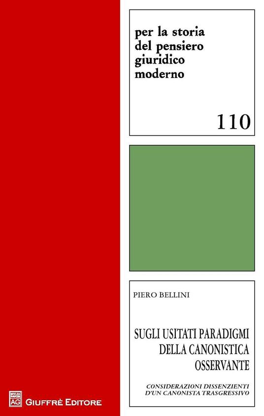 Sugli usitati paradigmi della canonistica osservante. Considerazioni dissenzienti d'un canonista trasgressivo - Piero Bellini - copertina