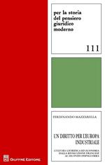 Un diritto per l'Europa industriale. Cultura giuridica ed economia dalla Rivoluzione francese al secondo dopoguerra