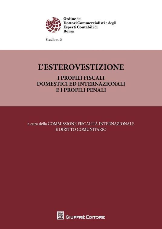 L' esterovestizione. I profili fiscali domestici ed internazionali e i profili penali - copertina