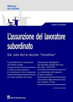 L' assunzione del lavoratore subordinato. Dal Jobs Act al decreto 