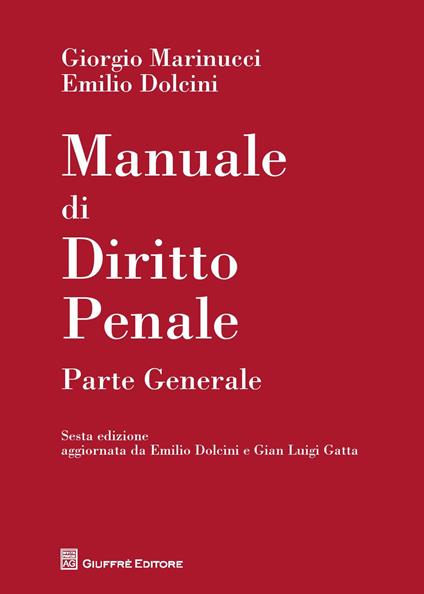 Manuale di diritto penale. Parte generale - Giorgio Marinucci,Emilio Dolcini - copertina