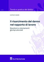 Il risarcimento del danno nel rapporto di lavoro. Questioni e orientamenti giurisprudenziale