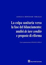 La colpa sanitaria verso la fase del bilanciamento: analisi de iure condito e proposte di riforma