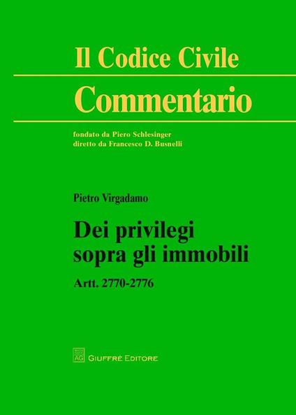 Dei privilegi sopra gli immobili. Artt. 2770-2776 - Pietro Virgadamo - copertina