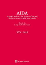 Aida. Annali italiani del diritto d'autore, della cultura e dello spettacolo (2016)