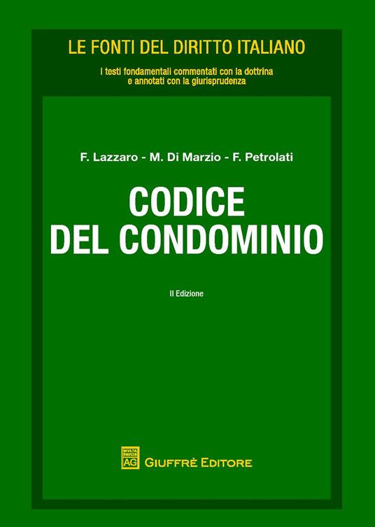 Codice del condominio - Fortunato Lazzaro,Mauro Di Marzio,Franco Petrolati - copertina