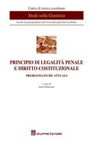 Principio di legalità penale e diritto costituzionale. Problematiche attuali