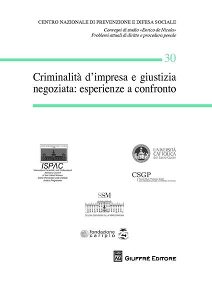 Criminalità d'impresa e giustizia negoziata: esperienze a confronto - copertina