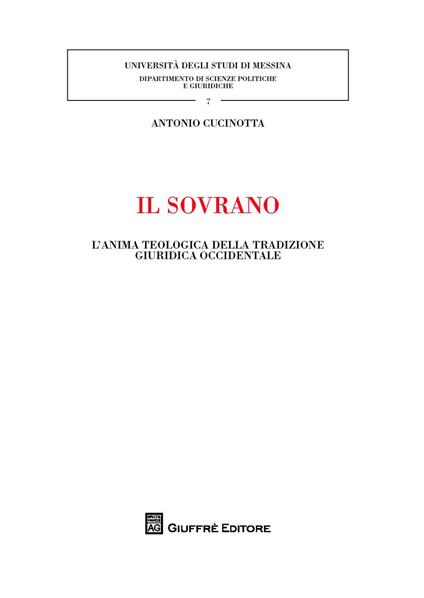 Il sovrano. L'anima teologica della tradizione giuridica occidentale - Antonio Cucinotta - copertina