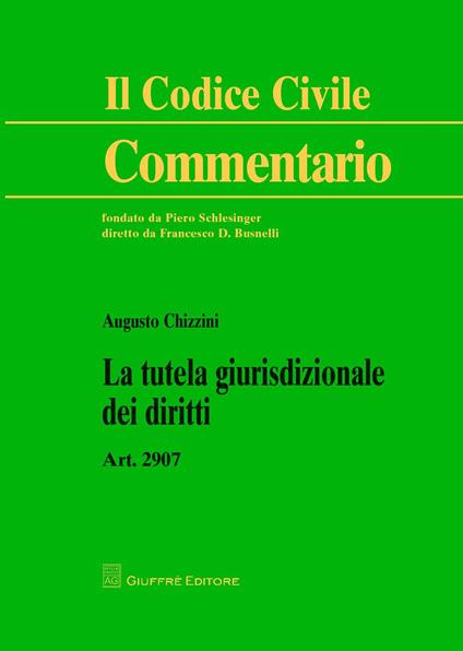 La tutela giurisdizionale dei diritti. Art. 2907 - Augusto Chizzini - copertina