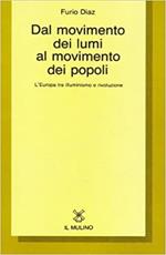 Dal movimento dei lumi al movimento dei popoli. L'Europa tra illuminismo e rivoluzione