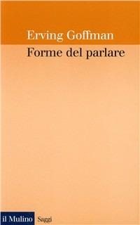 Forme del parlare - Erving Goffman - copertina