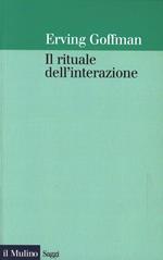 Il rituale dell'interazione