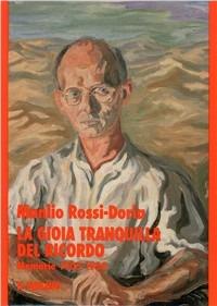 La gioia tranquilla del ricordo. Memorie 1905-1934 - Manlio Rossi Doria - copertina