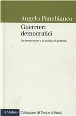 Guerrieri democratici. Le democrazie e la politica di potenza