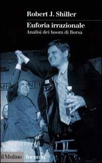 Euforia irrazionale. Analisi dei boom di borsa - Robert J. Shiller - copertina