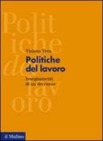 Politiche del lavoro. Insegnamenti di un decennio