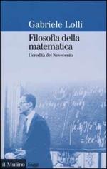 Filosofia della matematica. L'eredità del Novecento