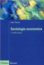 Sociologia economica. Vol. 1: Profilo storico.