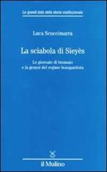 La sciabola di Sieyès. Le giornate di brumaio e la genesi del regime bonapartista