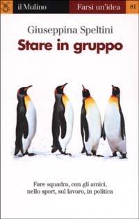 Stare in gruppo - Giuseppina Speltini - copertina