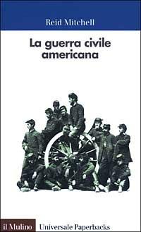 La guerra civile americana - Reid Mitchell - copertina