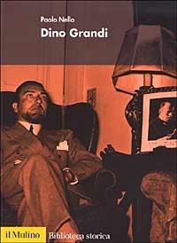 Dino Grandi - Paolo Nello - copertina